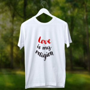 1960.Love is my religion quotes printed round neck t shirt