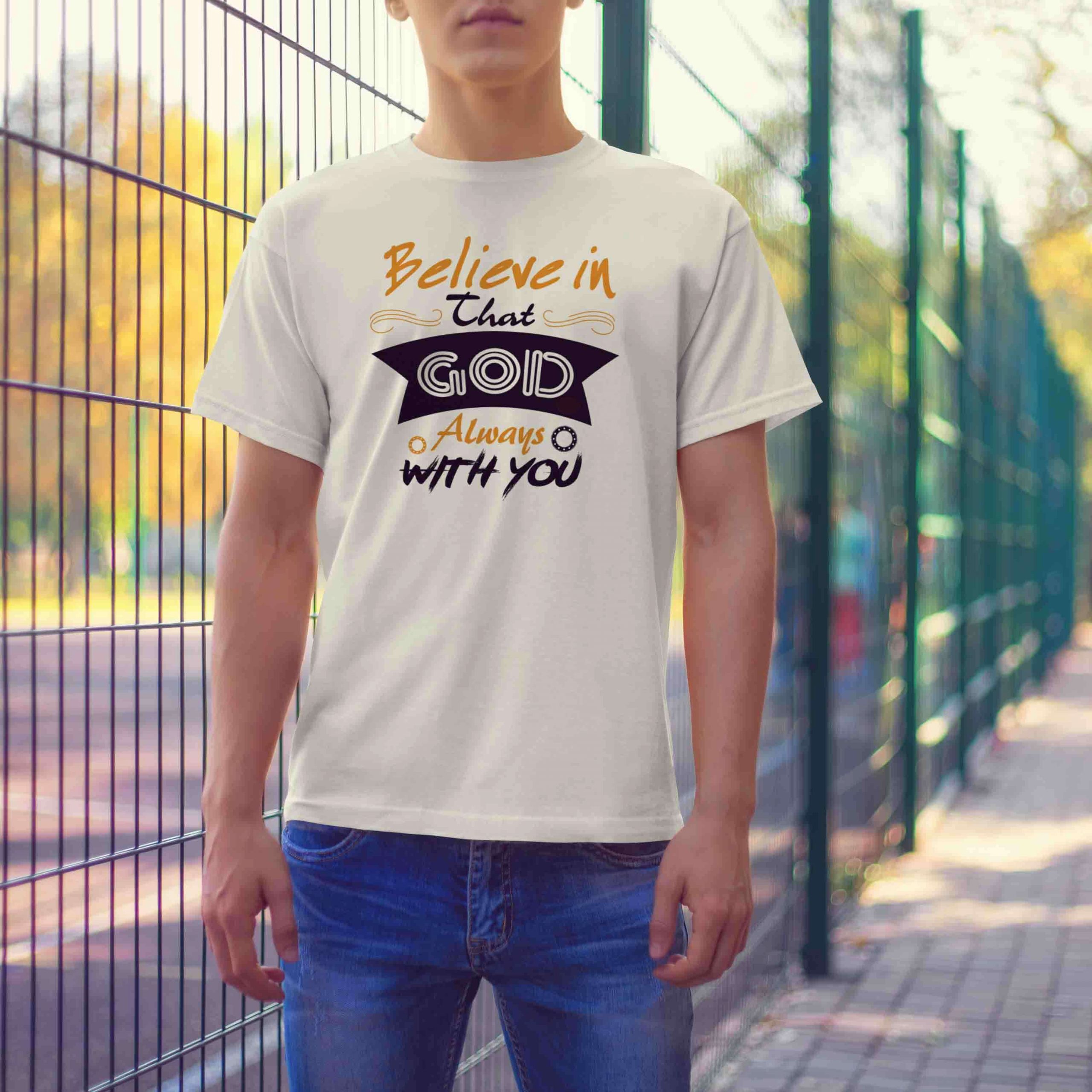 Believe in god quotes printed half sleeve t shirt for men