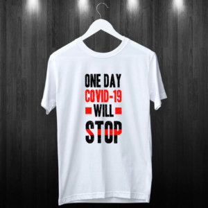 Covid-19 will stop quotes printed white t shirt