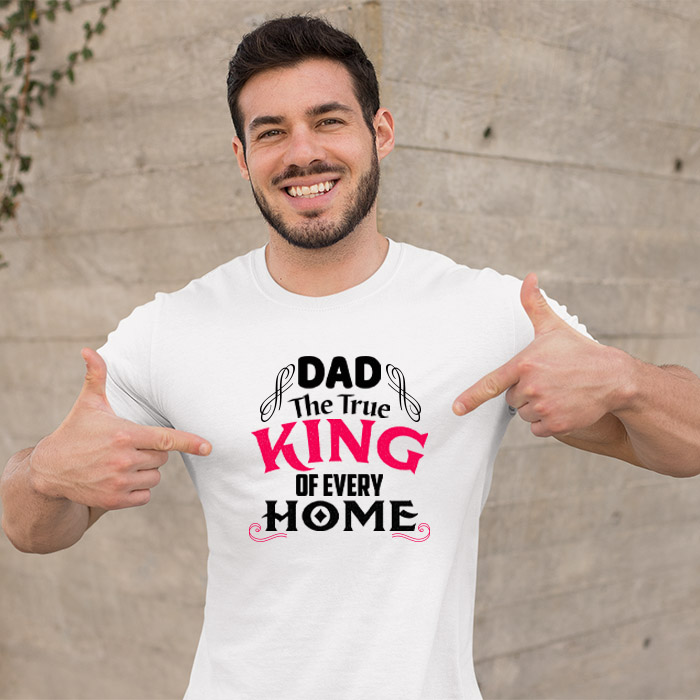 Dad the true king of every home quotes white color t shirt