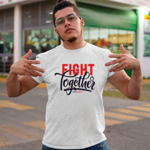 Fight together quotes round neck t shirt for men