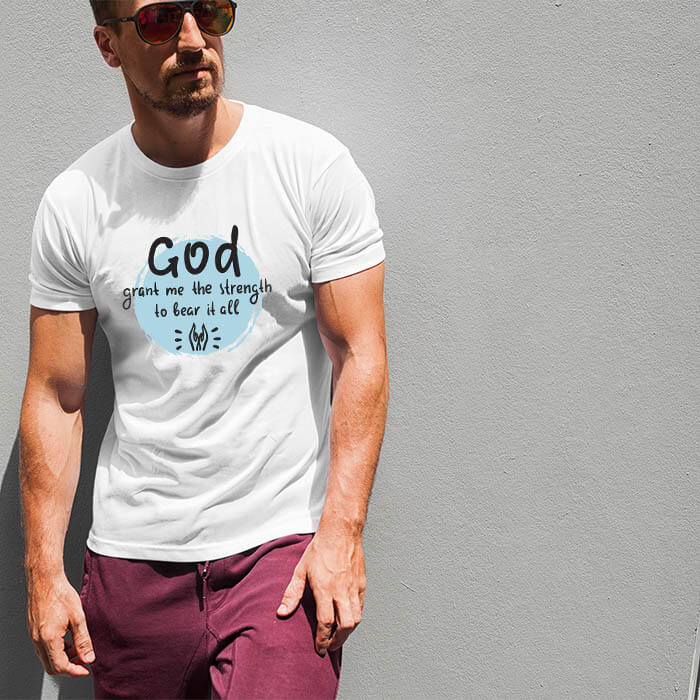 God grant me the strength printed white color t shirt