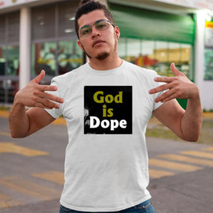 God is dope printed round neck t-shirt
