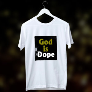 God is dope printed round neck white t shirt