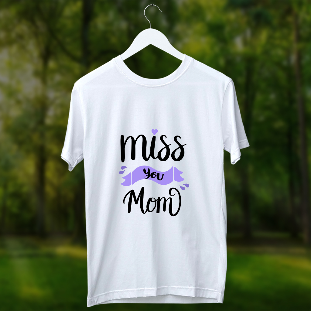 Miss you mom printed round neck white t shirt