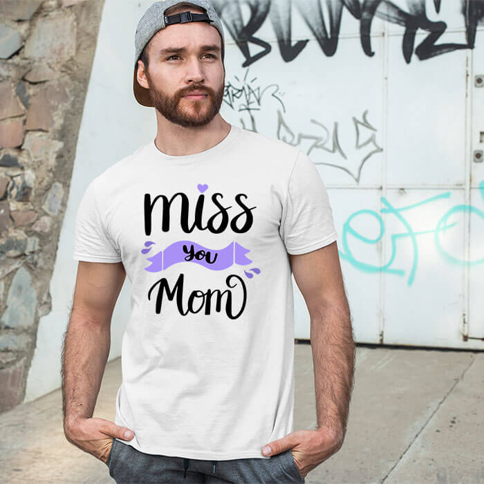 Miss you mom printed white round neck t shirt