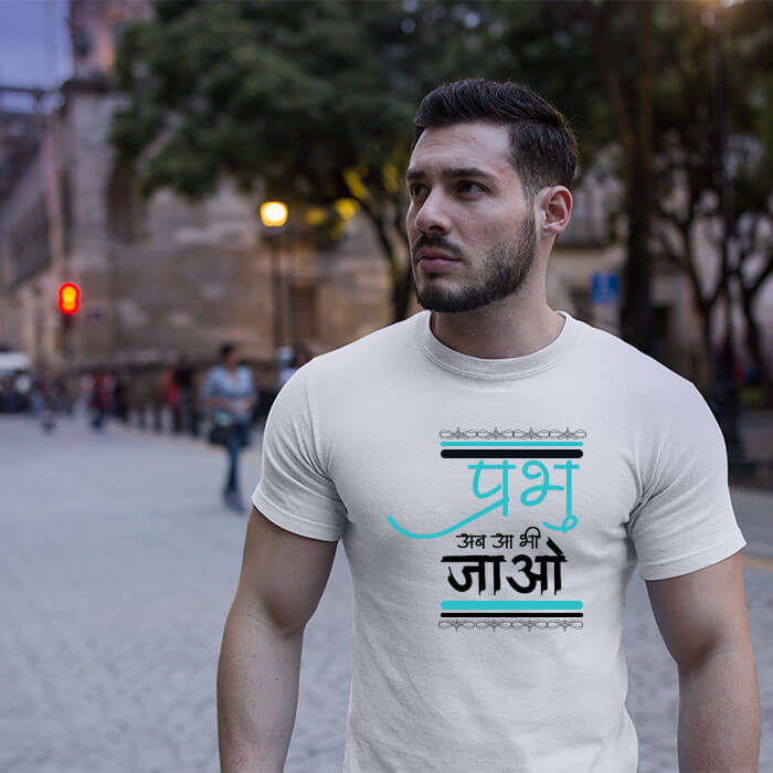 Prabhu ab aa bhi jao quotes printed round neck t shirt for men