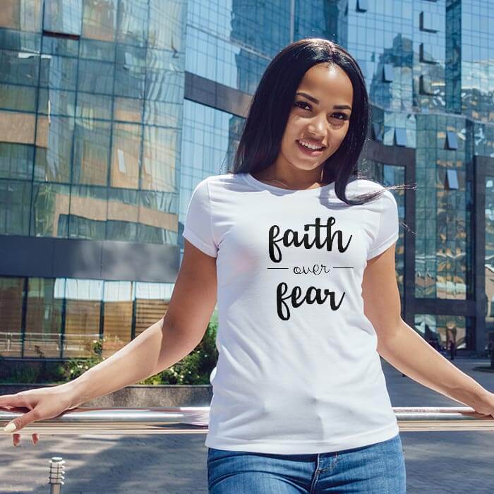 Faith Over Fear printed Women_s White Round Neck T-Shirt