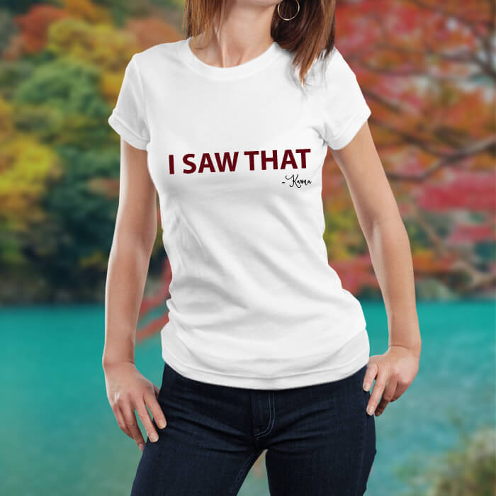 I Saw That Karma Printed T Shirt For Women Online