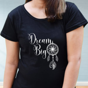Dream Big Printed Women T Shirt